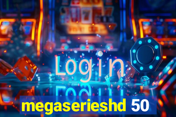 megaserieshd 50